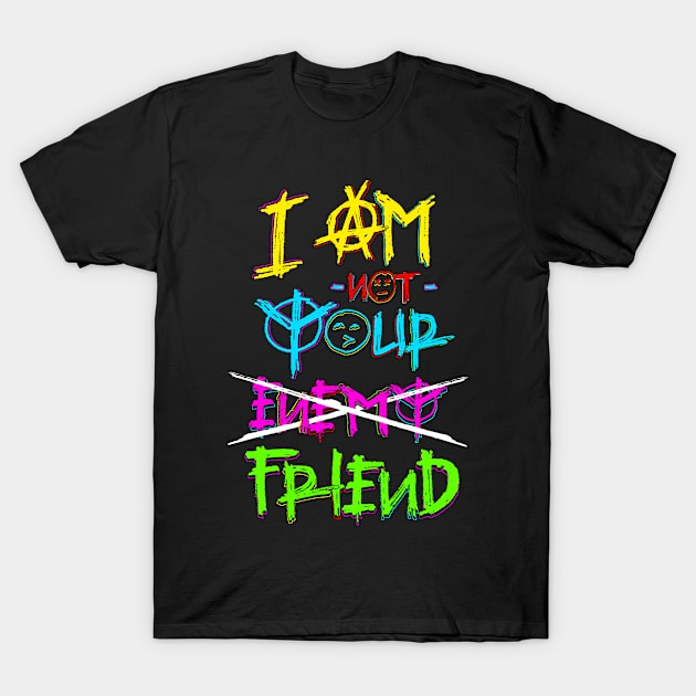 I am not your enemy friend dark T-Shirt by Reang19